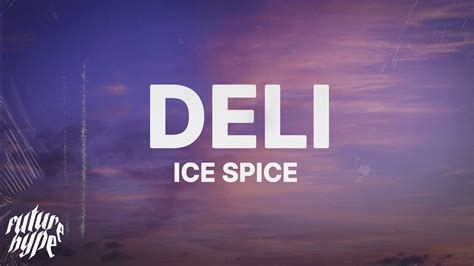 ice spice deli lyrics|ice spice deli lyrics meaning.